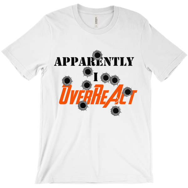 Apparently I Overreact - Funny Shirt - ObsessionUnlimited - Unique Products