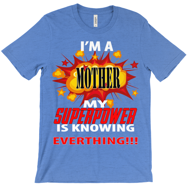 I'm A Mother My Superpower Is Knowing Everything T-Shirt - ObsessionUnlimited - Unique Products