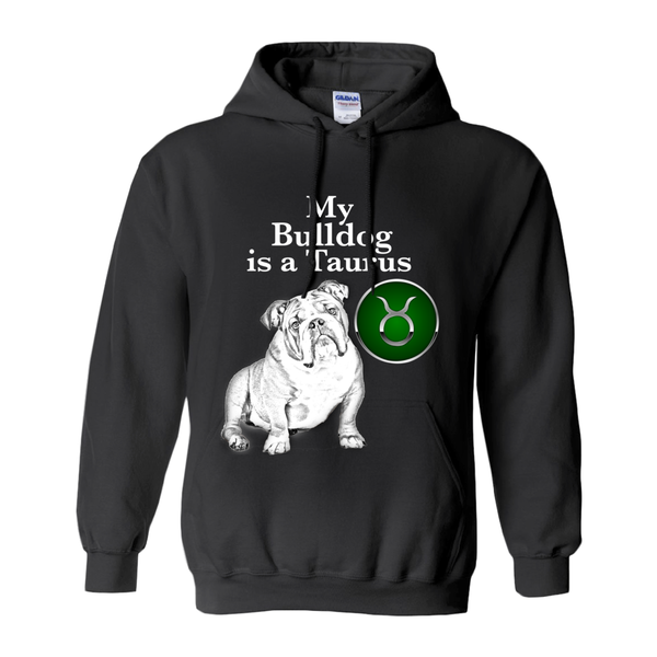 My Bulldog Is A Taurus Hoodie - ObsessionUnlimited - Unique Products