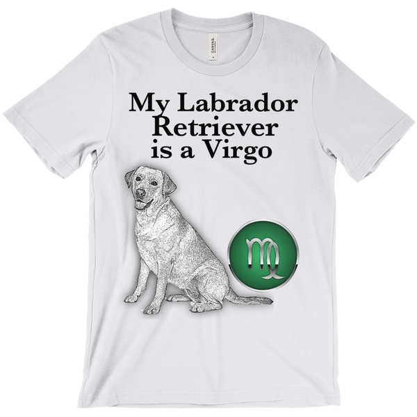 My Labrador Retriever Is A Virgo T-Shirt - ObsessionUnlimited - Unique Products