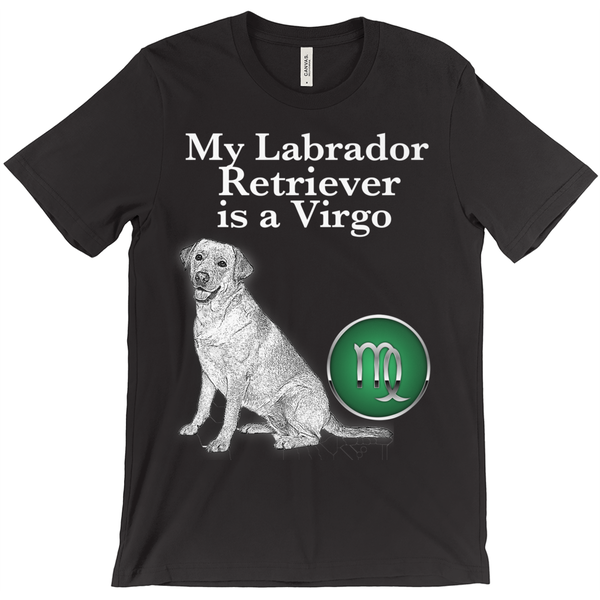 My Labrador Retriever Is A Virgo T-Shirt - ObsessionUnlimited - Unique Products