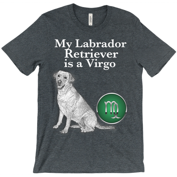 My Labrador Retriever Is A Virgo T-Shirt - ObsessionUnlimited - Unique Products