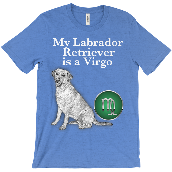 My Labrador Retriever Is A Virgo T-Shirt - ObsessionUnlimited - Unique Products