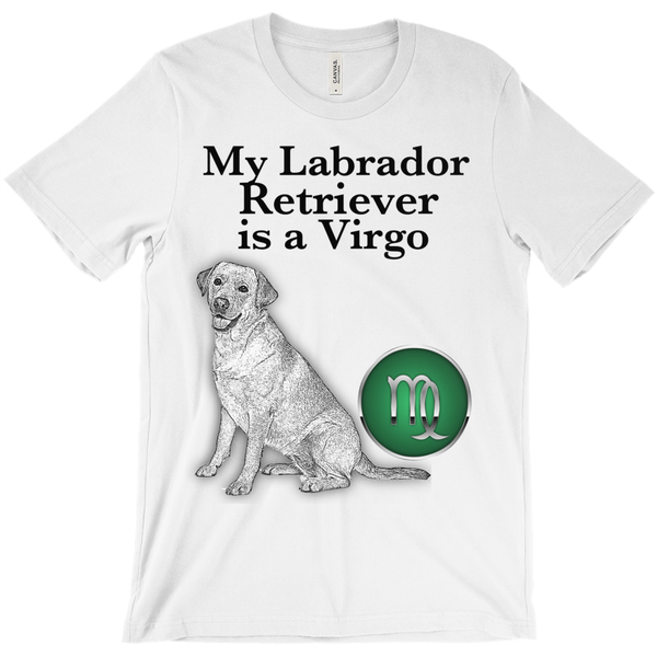 My Labrador Retriever Is A Virgo T-Shirt - ObsessionUnlimited - Unique Products