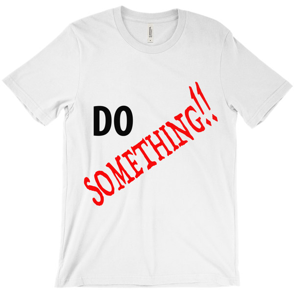 Do Something T-Shirts