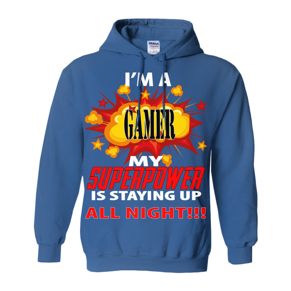 I'M A Gamer My Superpower Is Staying Up All Night Hoodie - Gamer Hoodie