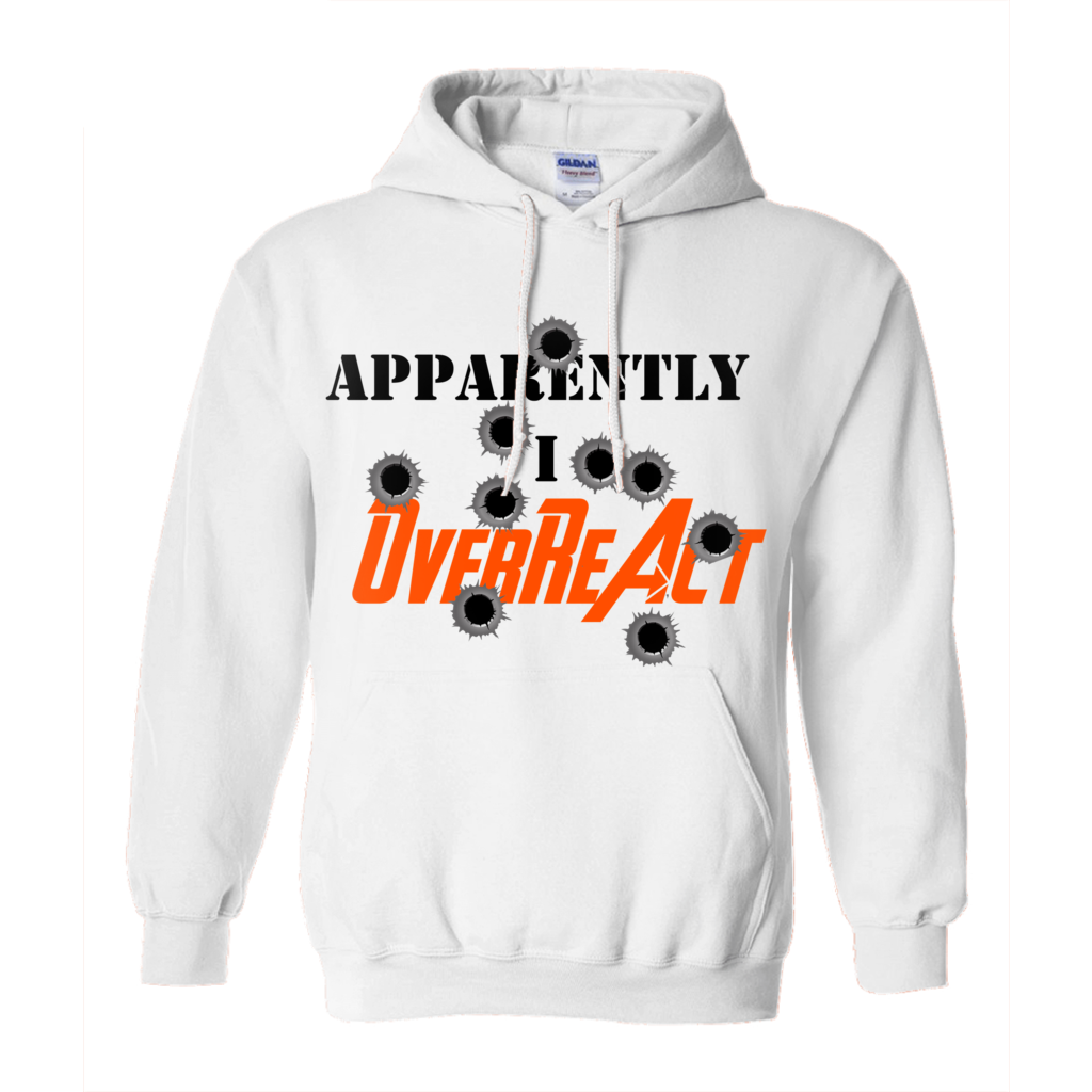 Apparently I Overreact Hoodie