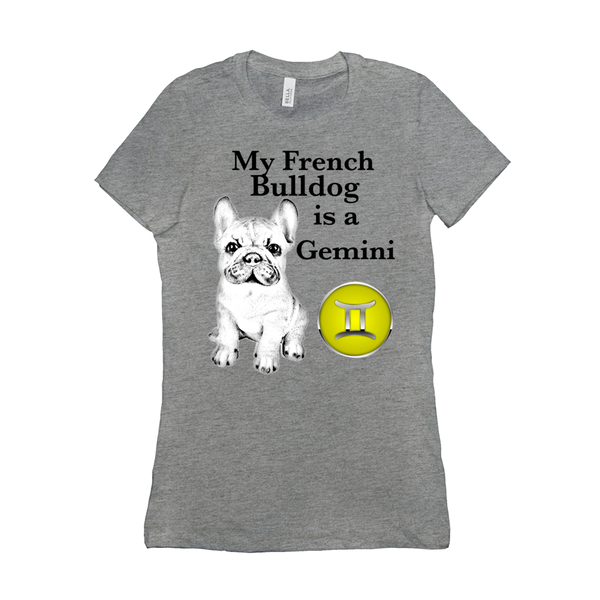 My French Bulldog Is A Gemini T-Shirts