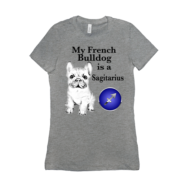 My French Bulldog Is A Sagittarius  T-Shirts