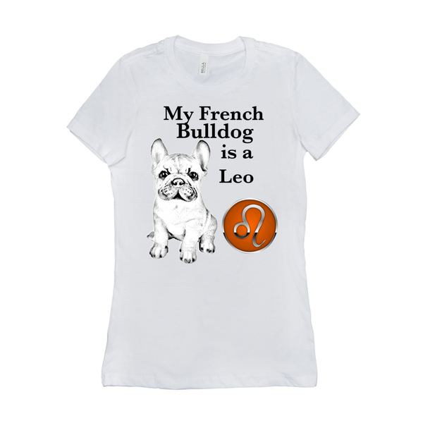 My French Bulldog Is A Leo T-Shirts