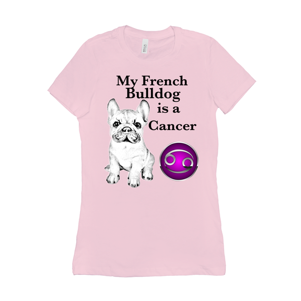 My French Bulldog Is A Cancer T-Shirts