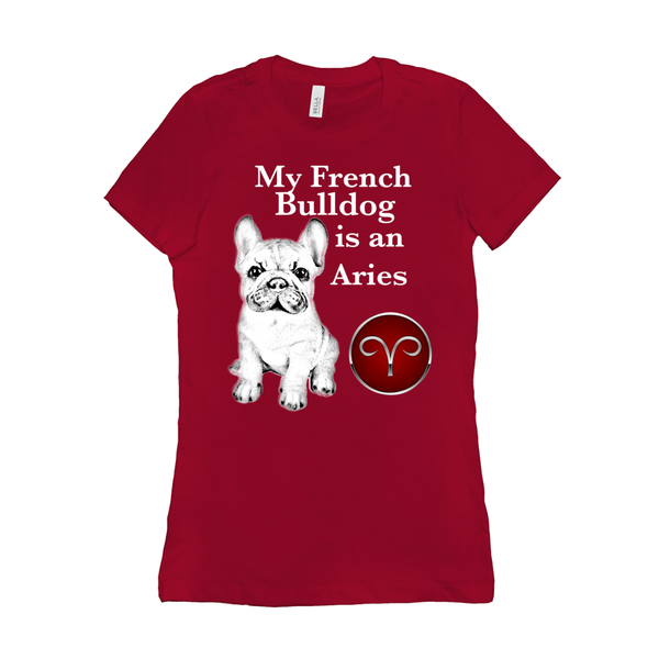 My French Bulldog Is An Aries T-Shirts