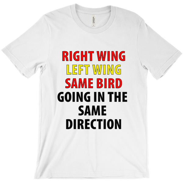 Right Wing Left Wing Same Bird Going In The Same Direction T-Shirts