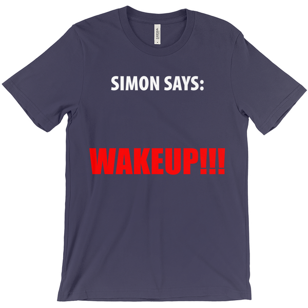 Simon Says Wakeup T-Shirts