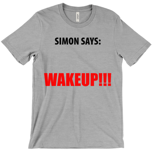 Simon Says Wakeup T-Shirts