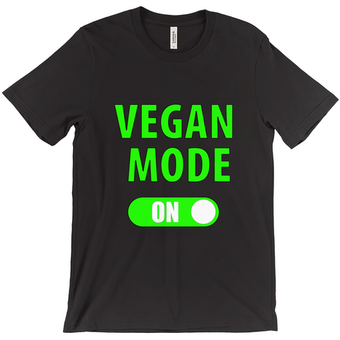 Vegan Mode On T-Shirt - Healthy Shirt - No Meat Shirt - Shirt for Vegans