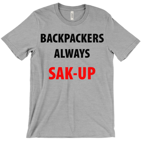 Backpackers Always Sak-Up T-Shirts