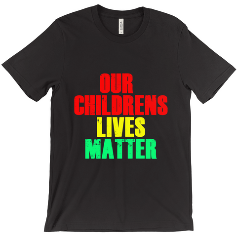 Our Children LIves MatterT-Shirts