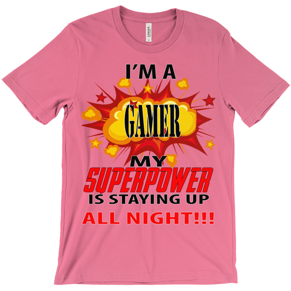 I'm A Gamer My Super Power Is Staying Up All Night T-Shirts