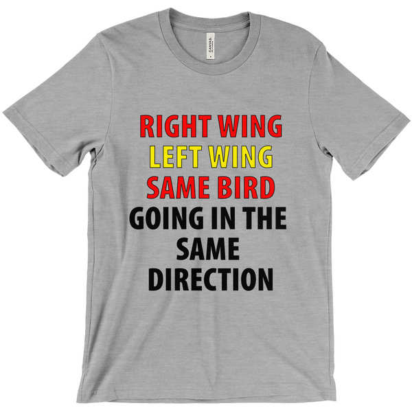 Right Wing Left Wing Same Bird Going In The Same Direction T-Shirts