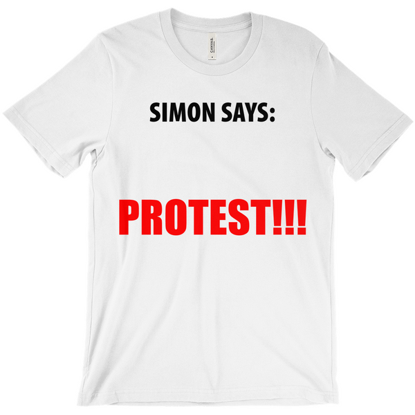 Simon Says ... Protest!!! T-Shirts