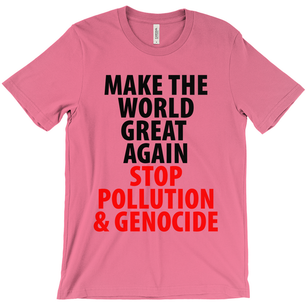 Make The World Great Again Stop Pollution & Genocide T-Shirts - Political T-Shirt - Controversial T-Shirt - Conspiracy T-Shirt