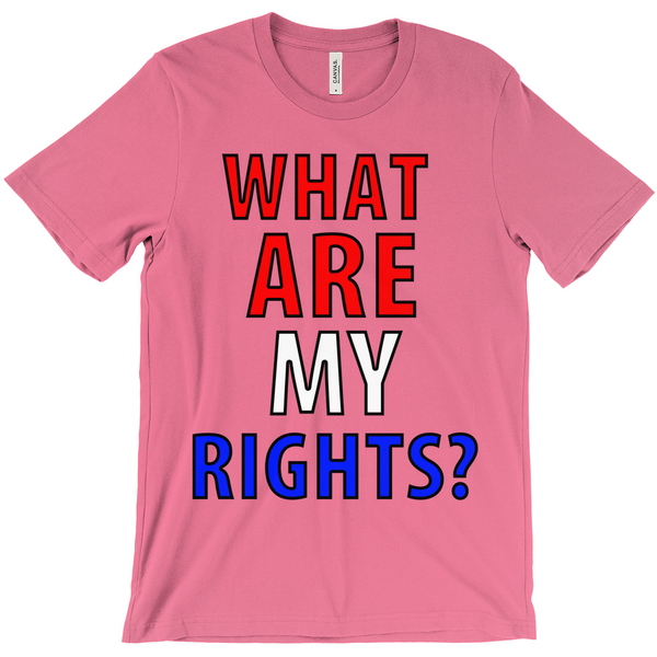 What Are My Rights T-Shirt -  Political T-Shirt - Controversial T-Shirt - Conspiracy T-Shirt Active