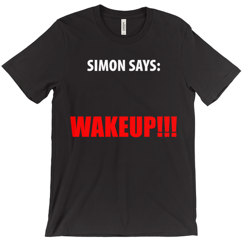 Simon Says Wakeup T-Shirts