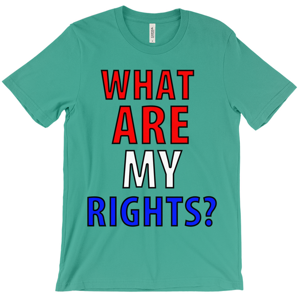 What Are My Rights T-Shirt -  Political T-Shirt - Controversial T-Shirt - Conspiracy T-Shirt Active