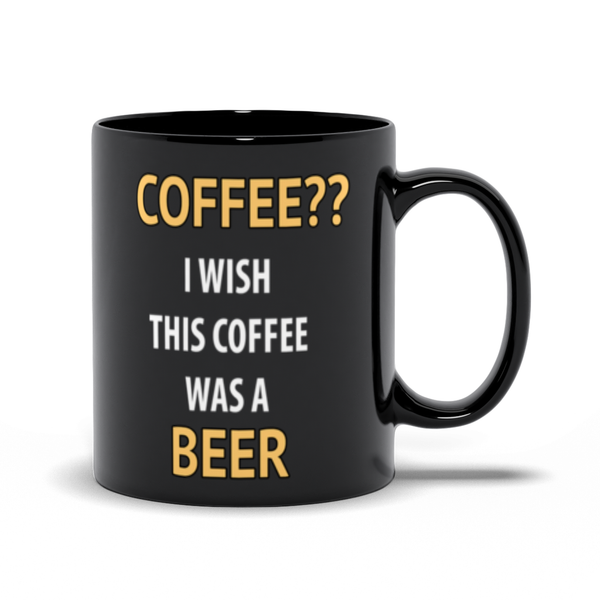 Coffee?? I wish this was a Beer Mug - Funny Mug - ObsessionUnlimited - Unique Products