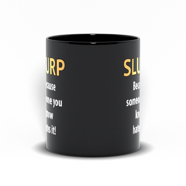 Slurp Mug Slurp - Offensive Habit - ObsessionUnlimited - Unique Products