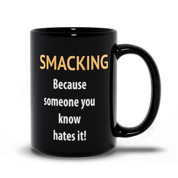 Smacking Shirt - Offensive Habits Mug - ObsessionUnlimited - Unique Products