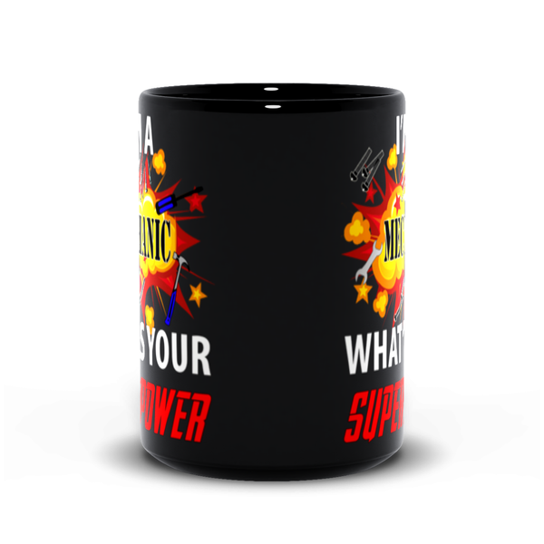 I'm A Mechanic What'S Your Superpower Mug - ObsessionUnlimited - Unique Products