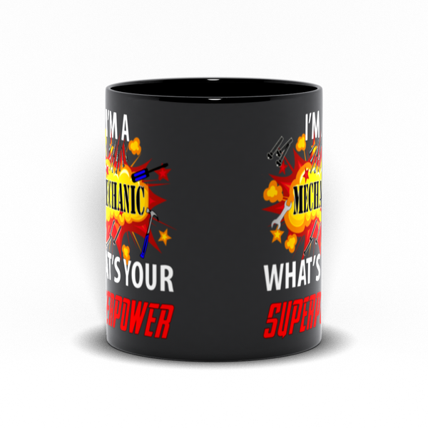 I'm A Mechanic What'S Your Superpower Mug - ObsessionUnlimited - Unique Products