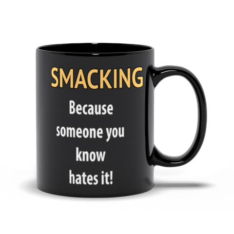 Smacking Shirt - Offensive Habits Mug - ObsessionUnlimited - Unique Products